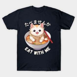 Ramen life Eat with me T-Shirt